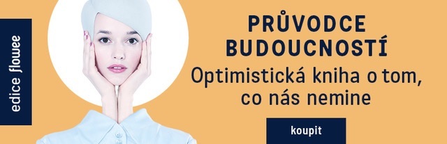 Kupte si Průvodce budoucností. Knihu o tom, co nás nemine.